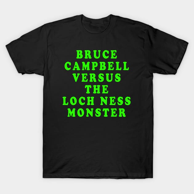 Bruce Campbell Versus the Loch Ness Monster T-Shirt by Lyvershop